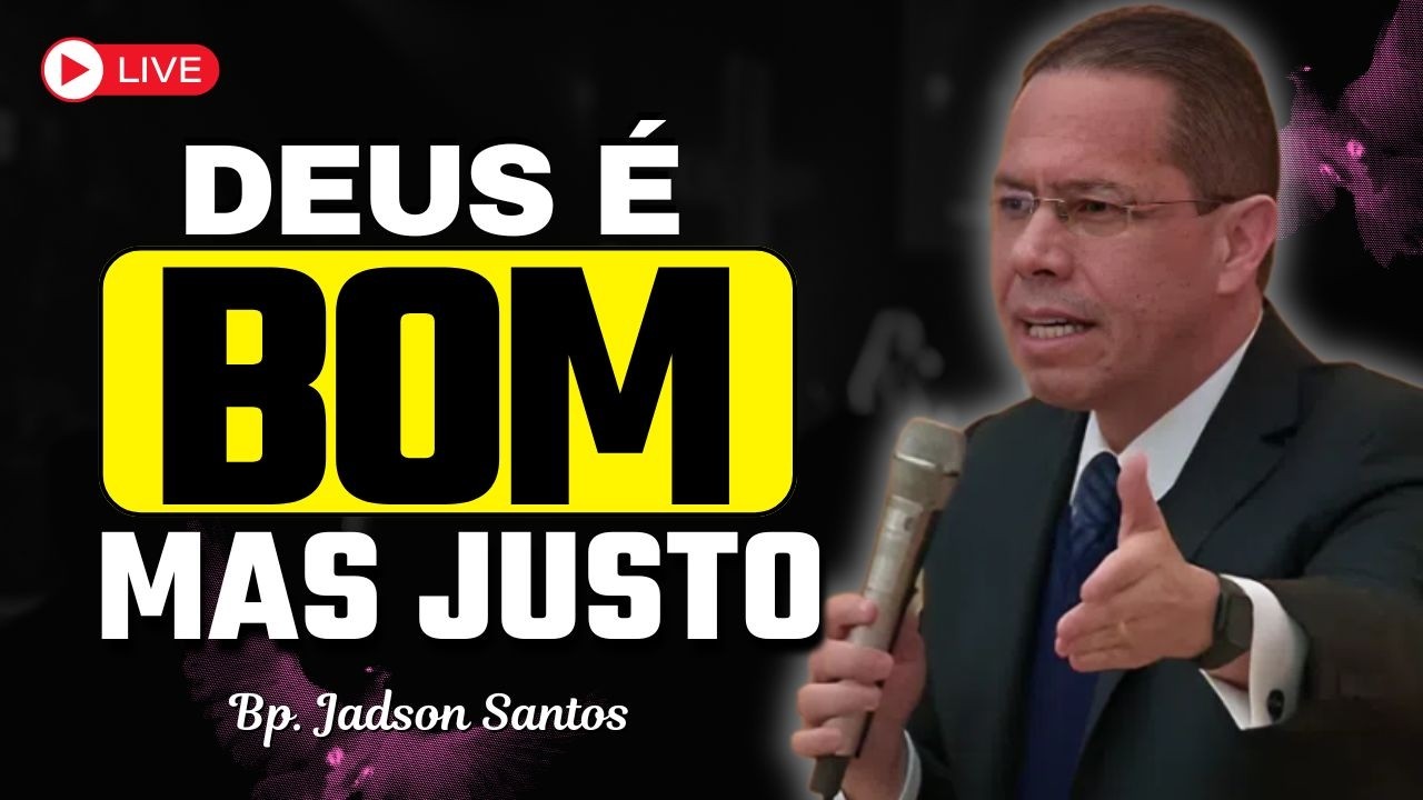 A Bondade e a Severidade de Deus Explicadas | Bp. Jadson Santos