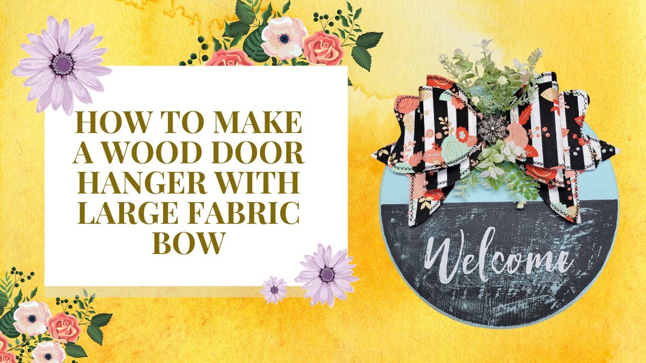How to Make a Wooden Door Hanger and Large Fabric Bow