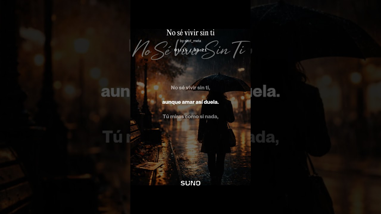 No sé vivir sin ti 💔