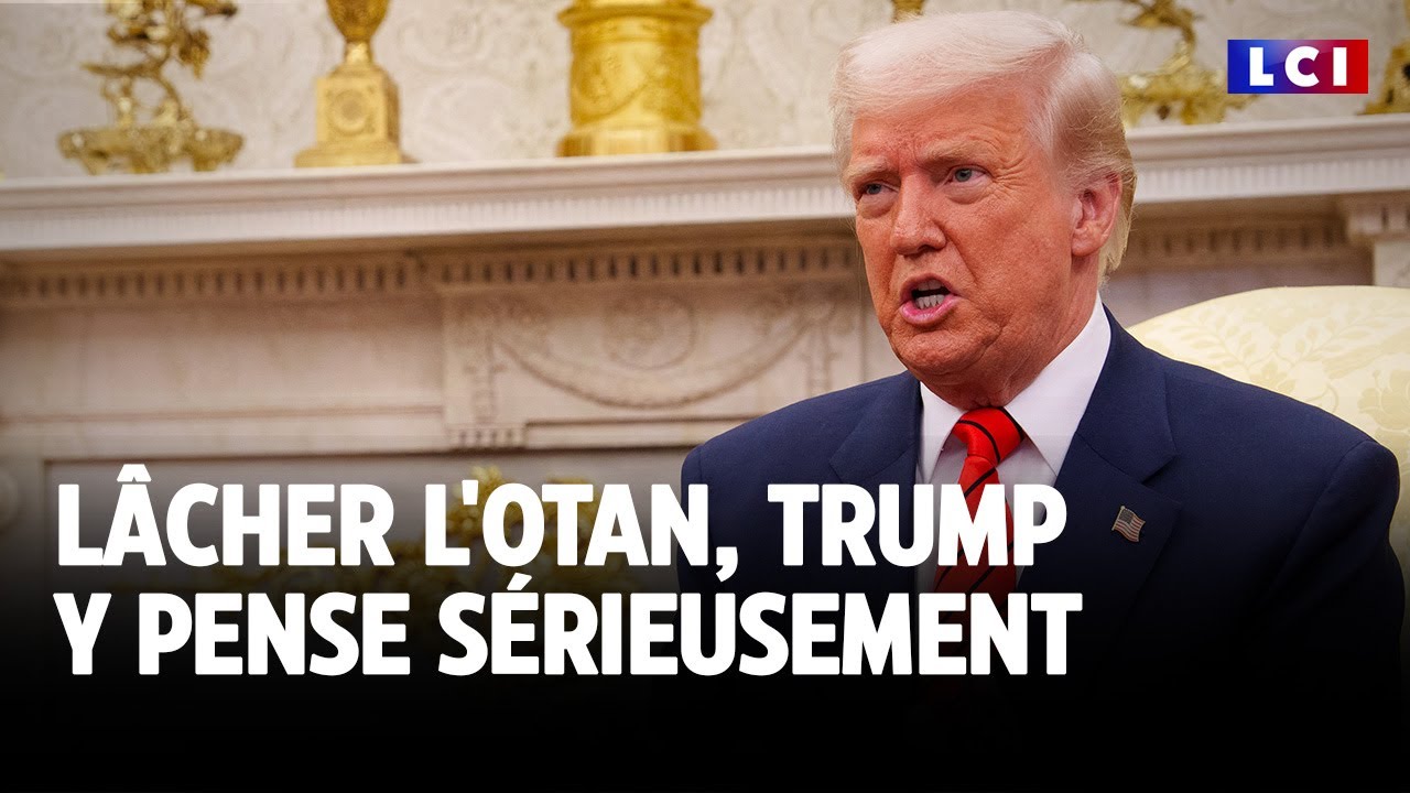 Lâcher l'OTAN, Trump y pense sérieusement｜LCI