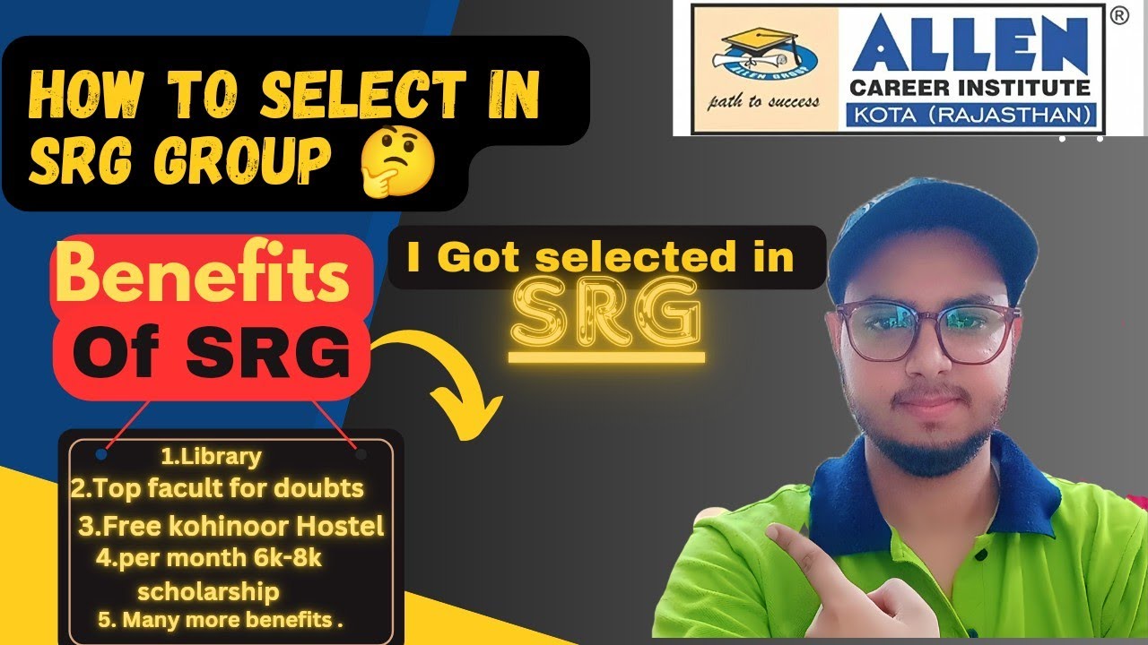 All Details about Allen SRG Batch 🔥|How I got selected in SRG batch |Facilities of SRG Group ||allen