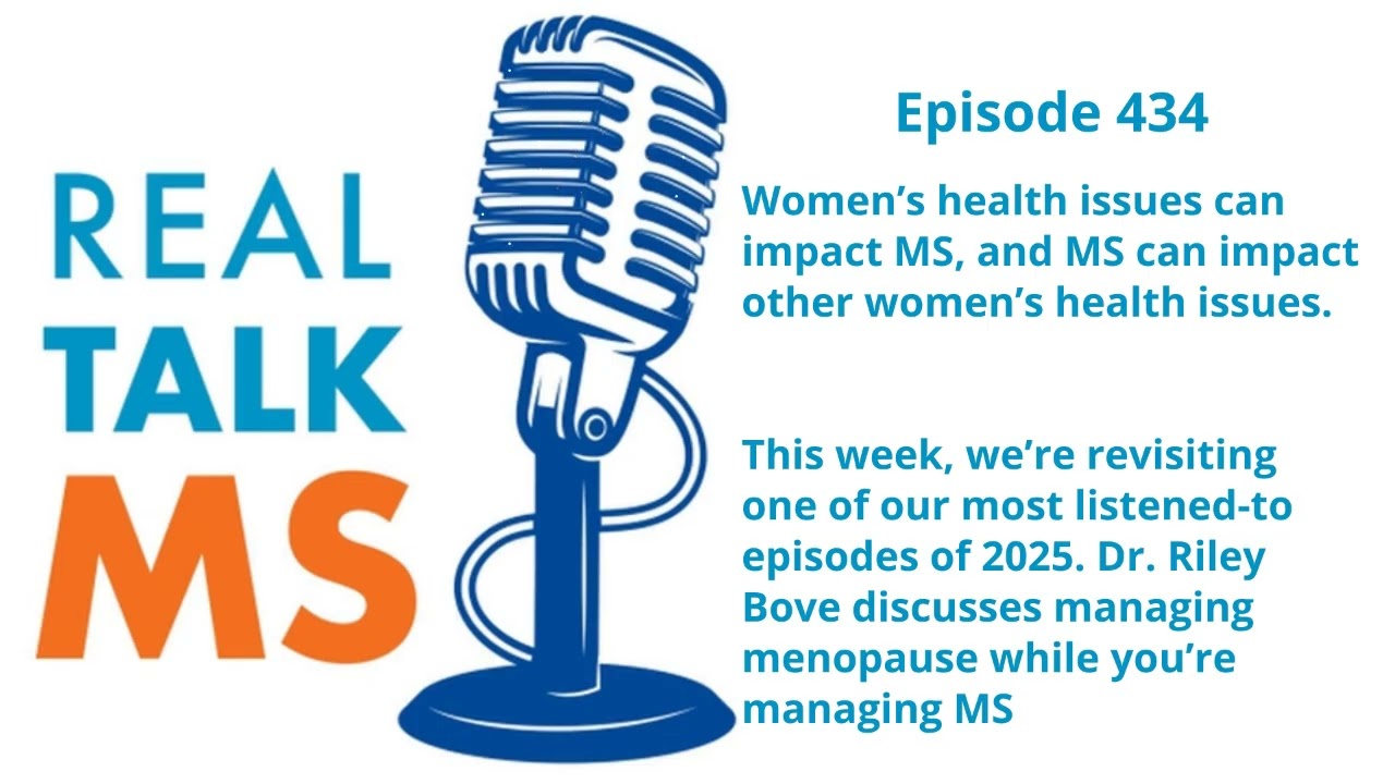Episode 434: Revisiting Managing Menopause While You're Managing MS with Dr. Riley Bove