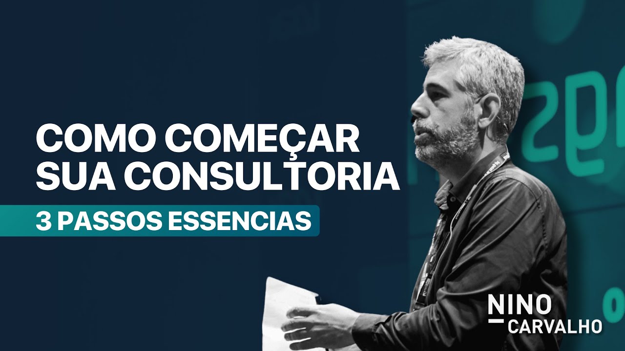 Como come&ccedil;ar sua Consultoria - 3 Passos Essenciais