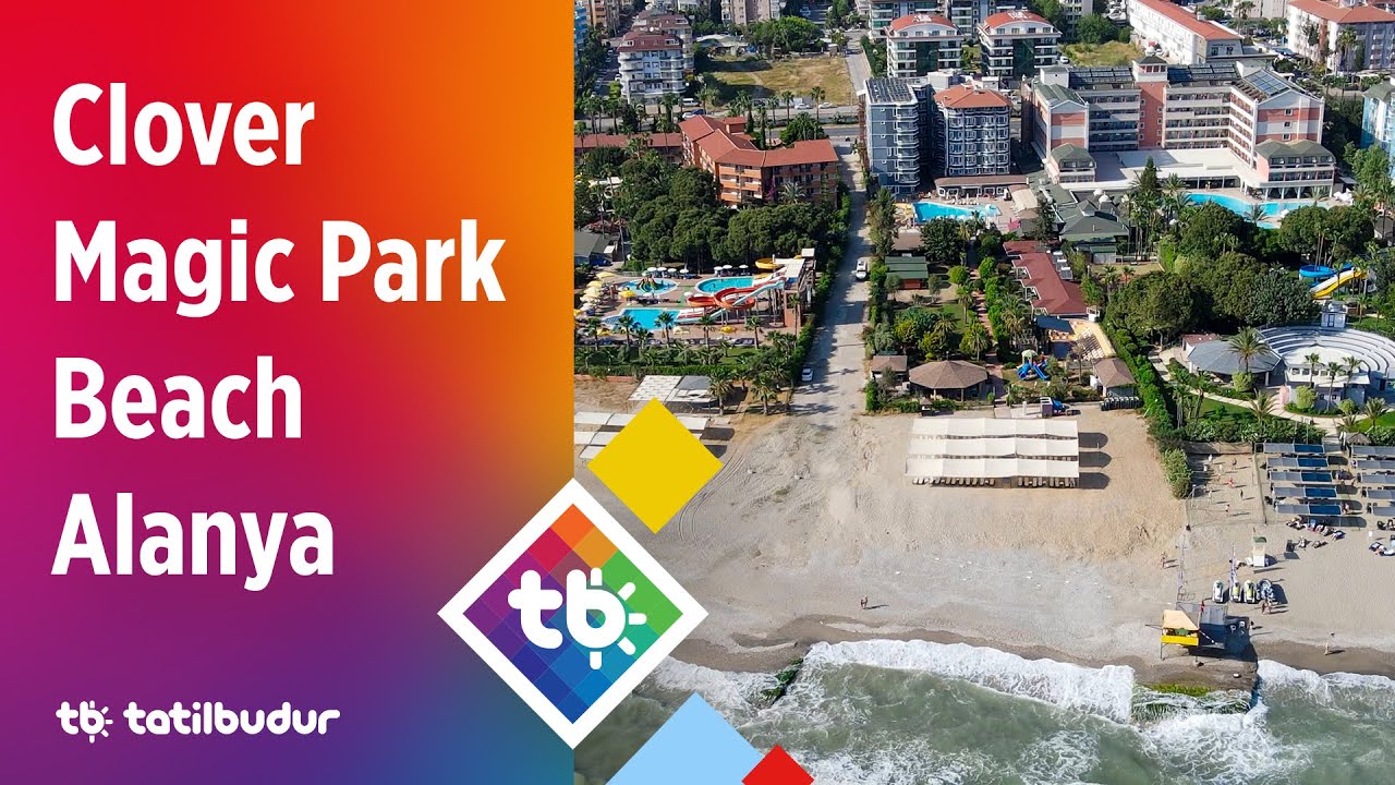 Clover Magic Park Beach Alanya - TatilBudur