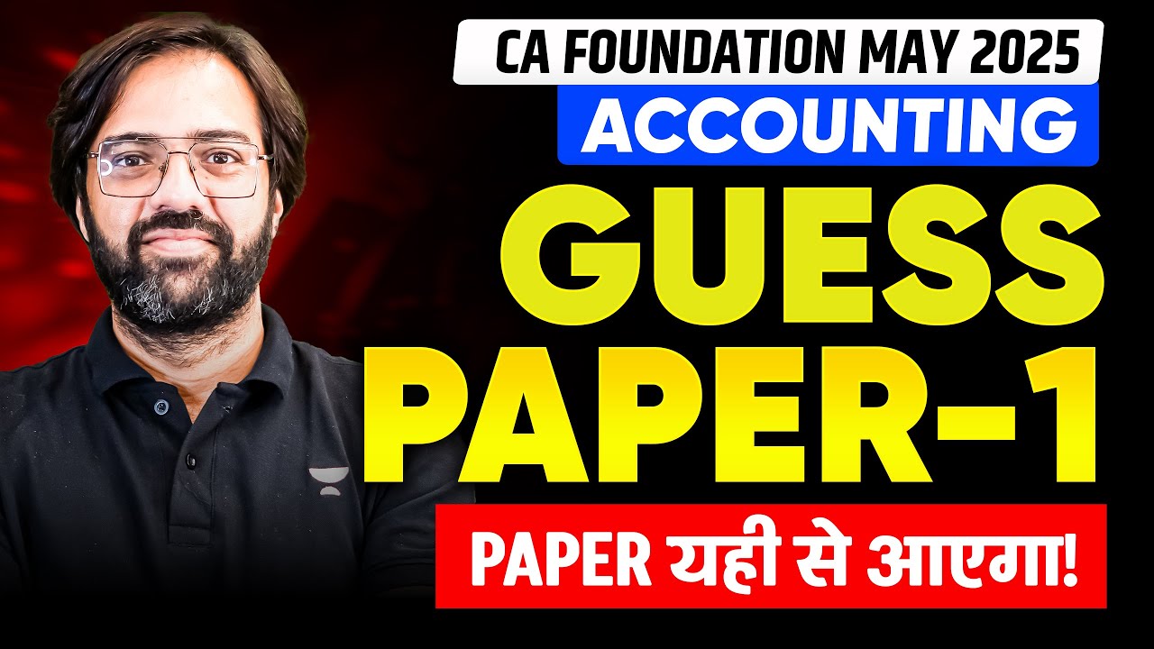 Accounts Guess Paper 1 | CA Foundation May 2025 | CA Rakesh Kalra
