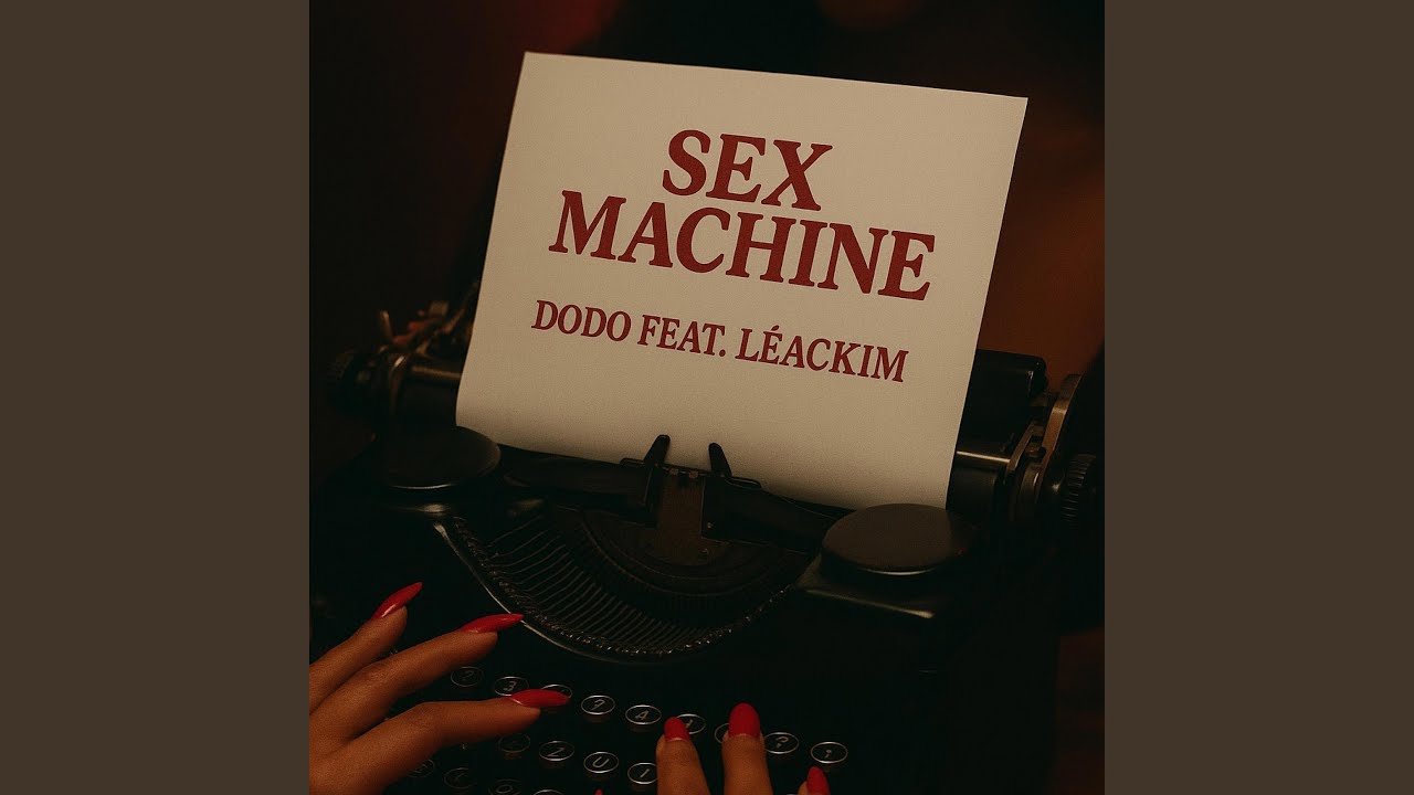 Sex Machine (feat. L&eacute;ackim)