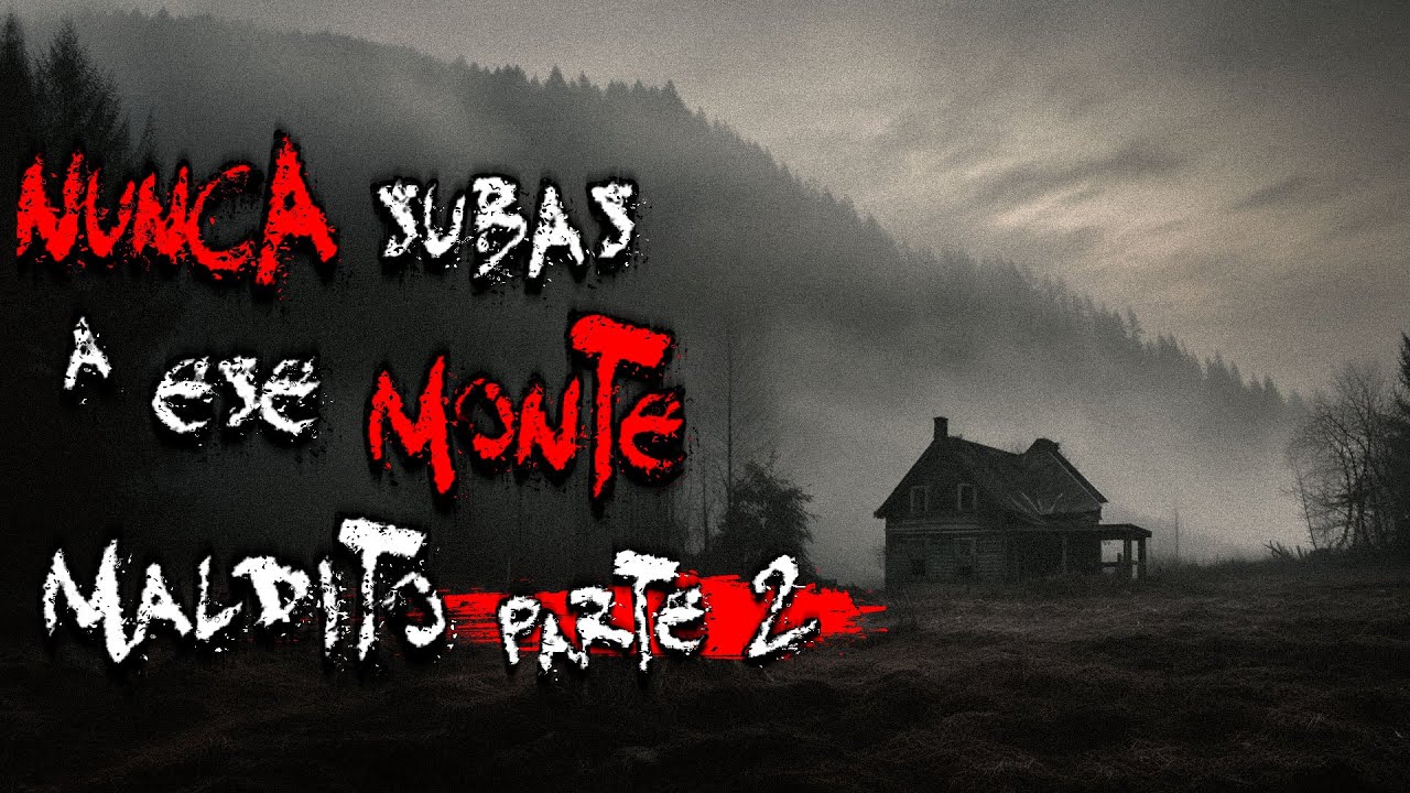 TERROR EN PUEBLOS: NUNCA SUBAS A ESE MONTE MALDITO | PARTE 2 (FINAL) | HISTORIAS DE TERROR REALES