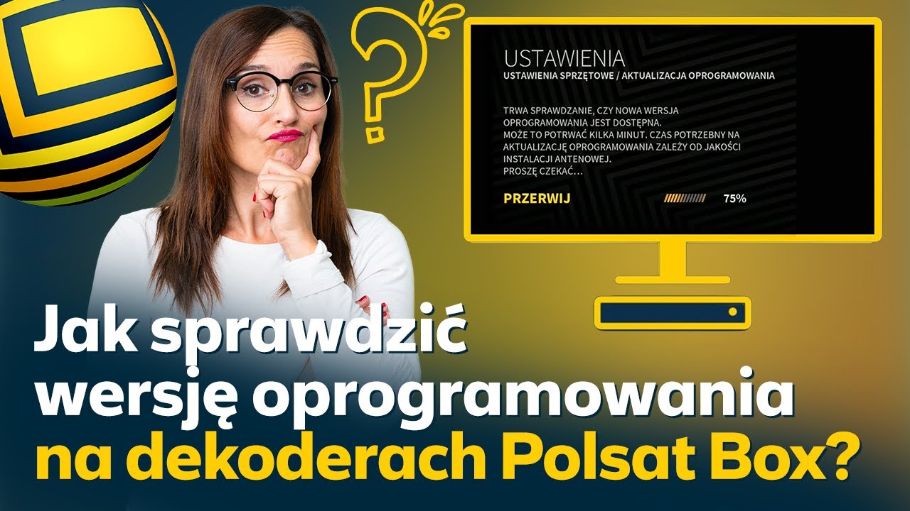 Jak sprawdzić wersję oprogramowania na dekoderach Polsat Box?