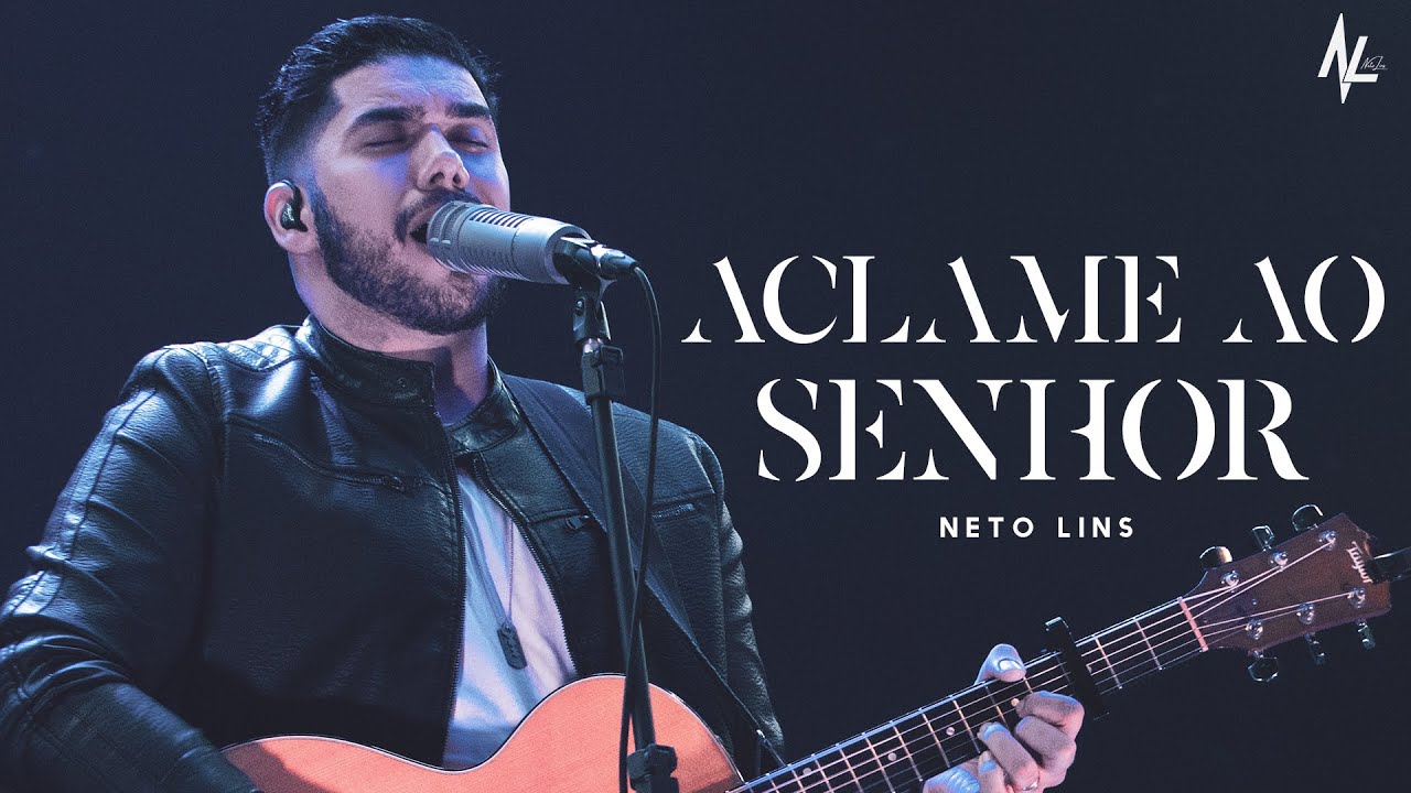 Aclame ao Senhor | Neto Lins (Ao vivo)
