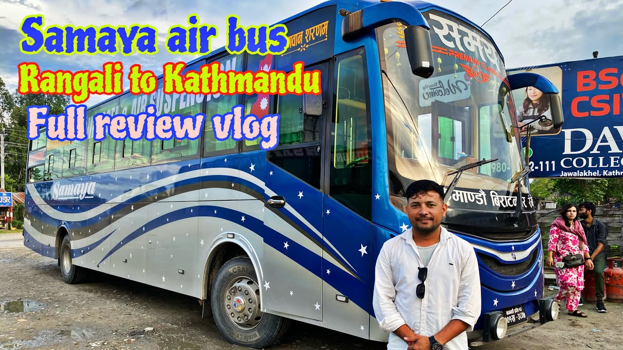 Samaya Ac Bus || Rangali To Kathmandu Full Review Vlog || Bus Vlog Nepal || Furke Manxe