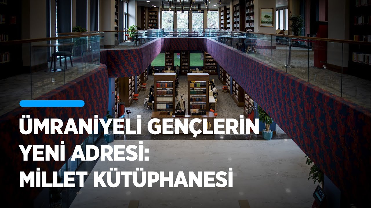 Ümraniyeli gençlerin yeni adresi: Millet Kütüphanesi