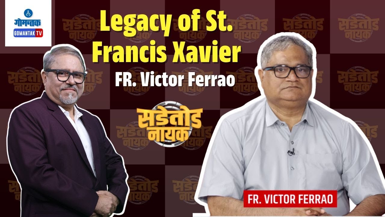 Legacy of St. Francis Xavier | Sadetod Nayak | Gomantak TV