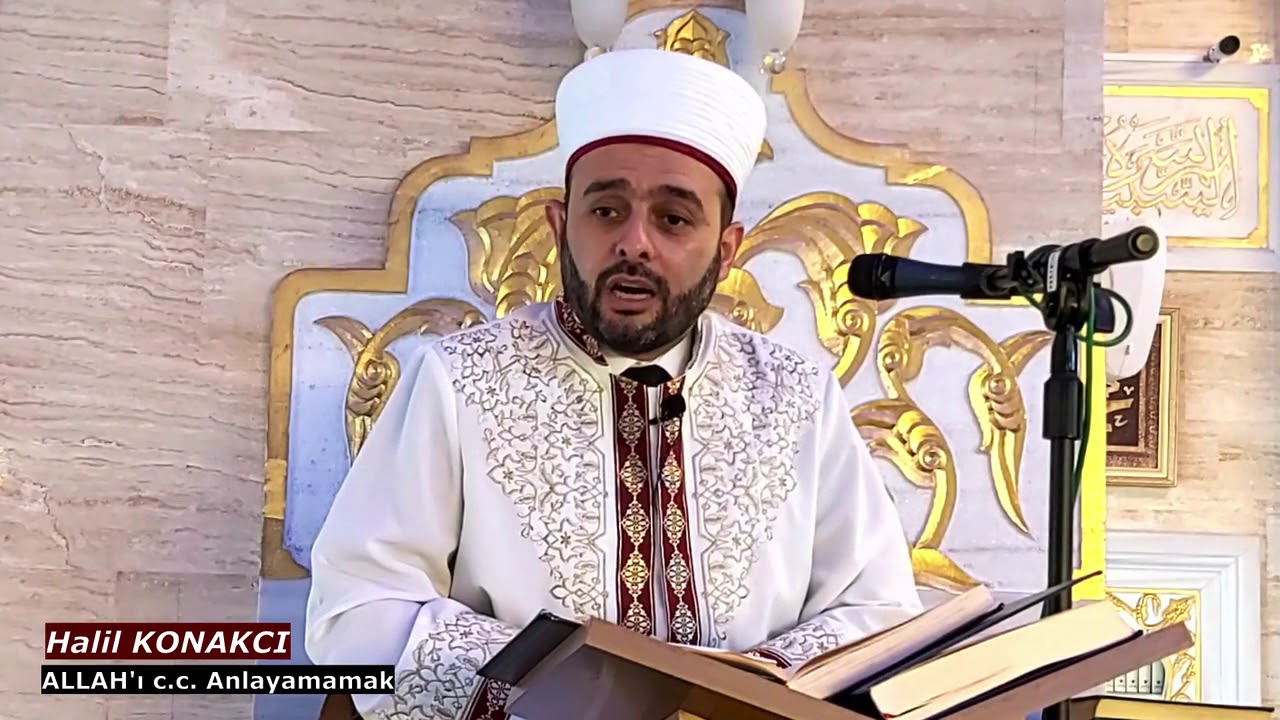 Allah'ı c.c Akılla Anlamak Ne Mümkün. / Halil KONAKCI
