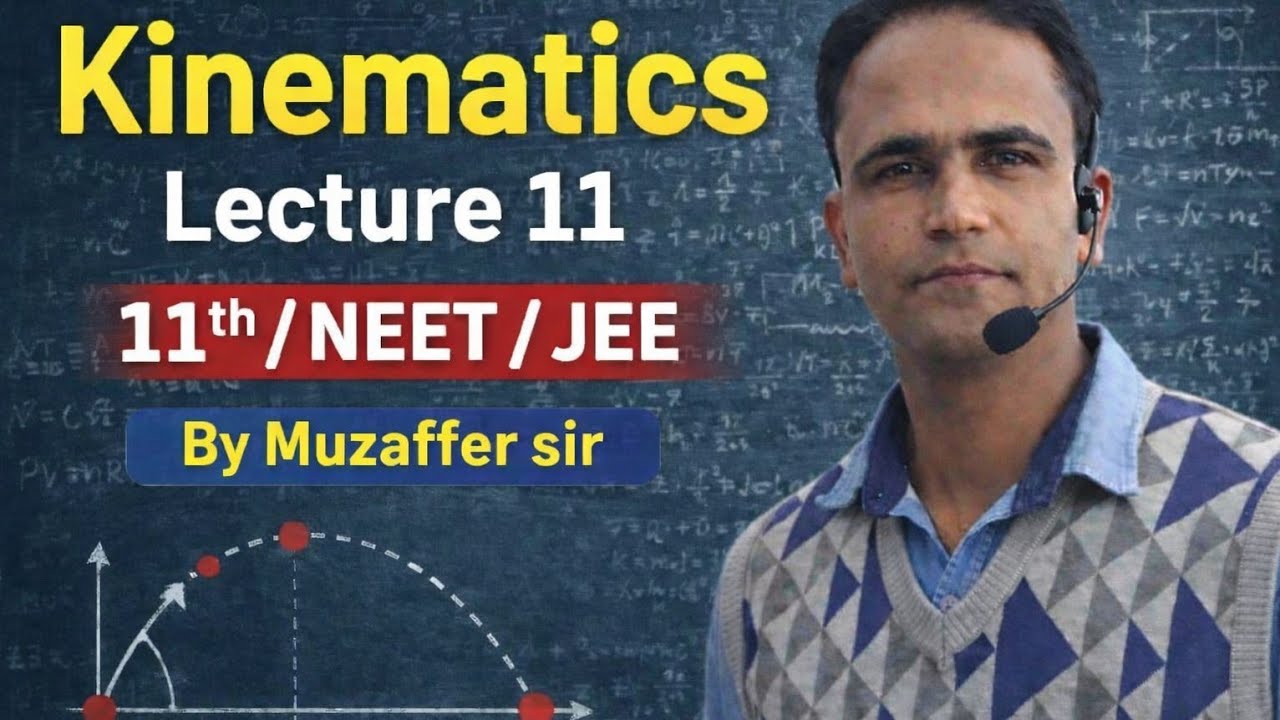 Kinematics lecture 11