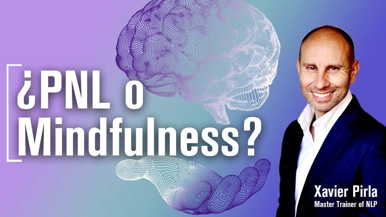 MINDFULNESS o PNL | Para qué sirve el MINDFULNESS | Que es el mindfulness | Que es la PNL