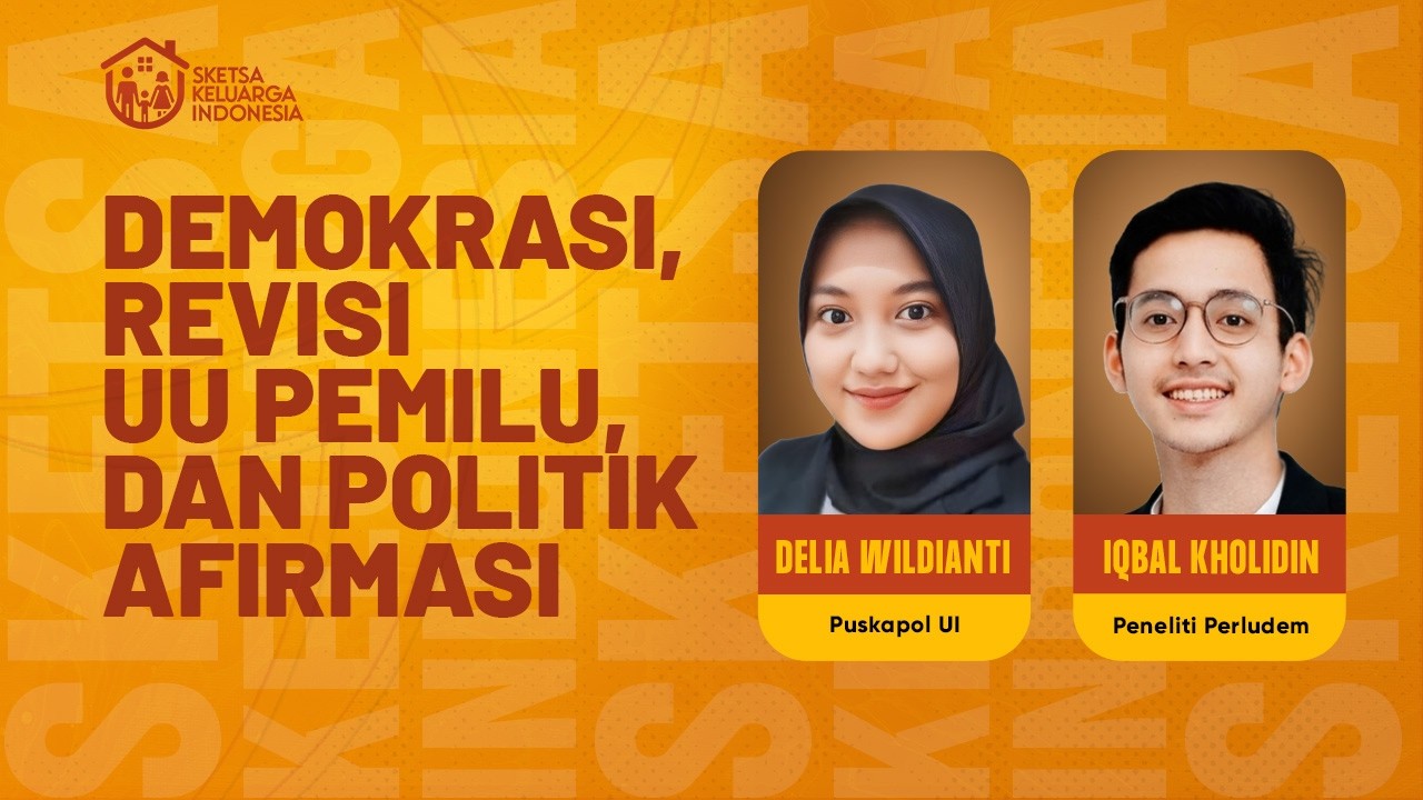 Demokrasi, Revisi UU Pemilu, dan Politik Afirmasi | Sketsa Keluarga Indonesia 👨‍👩‍👧‍👦
