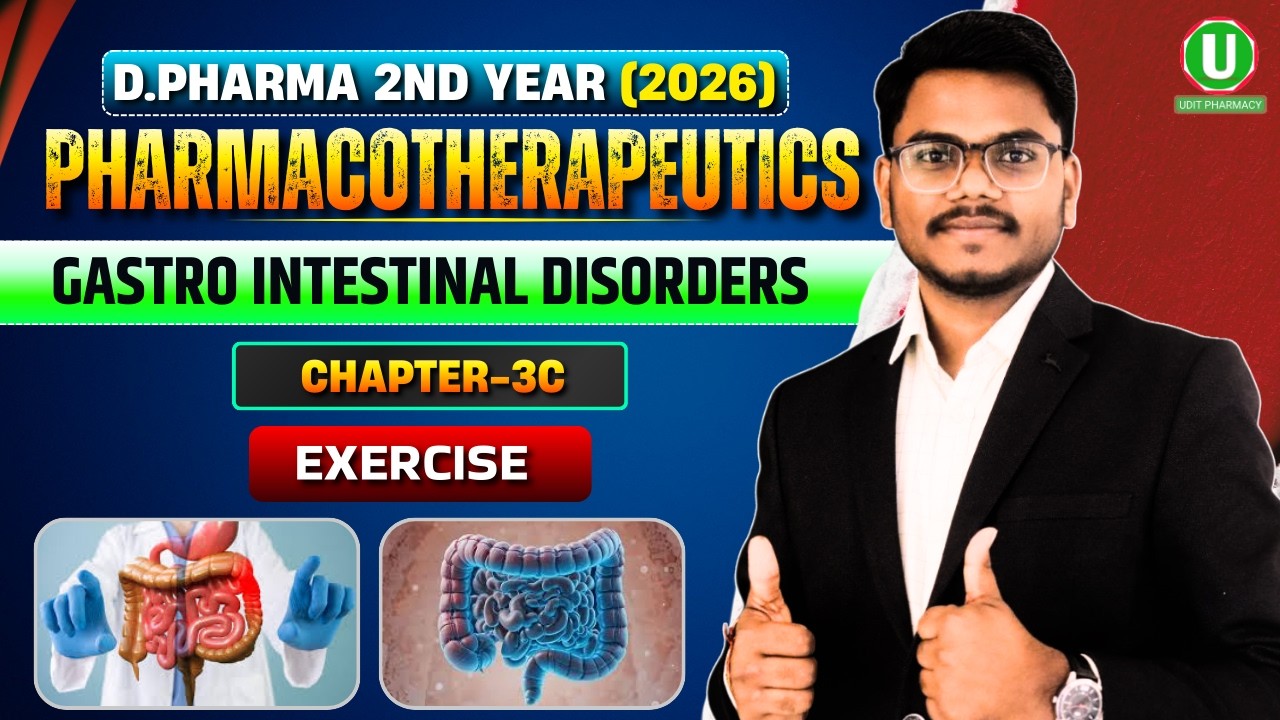 D.Pharma 2nd Year Pharmacotherapeutics Chapter-3C Exercise | Gastro intestinal disorders