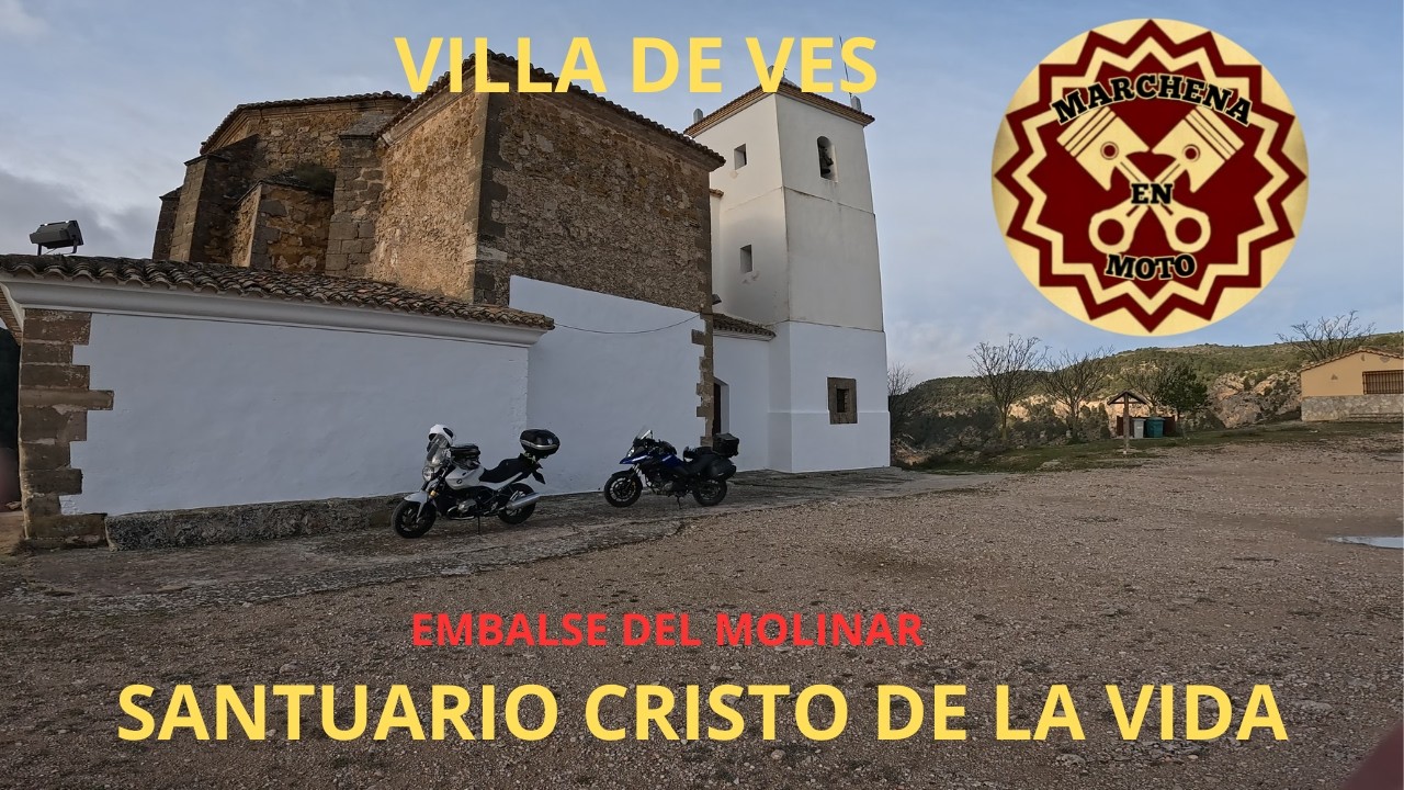 EMBALSE DEL MOLINAR, SANTUARIO CRISTO DE LA VIDA, VILLA DE VES. Rutas Marchena en moto