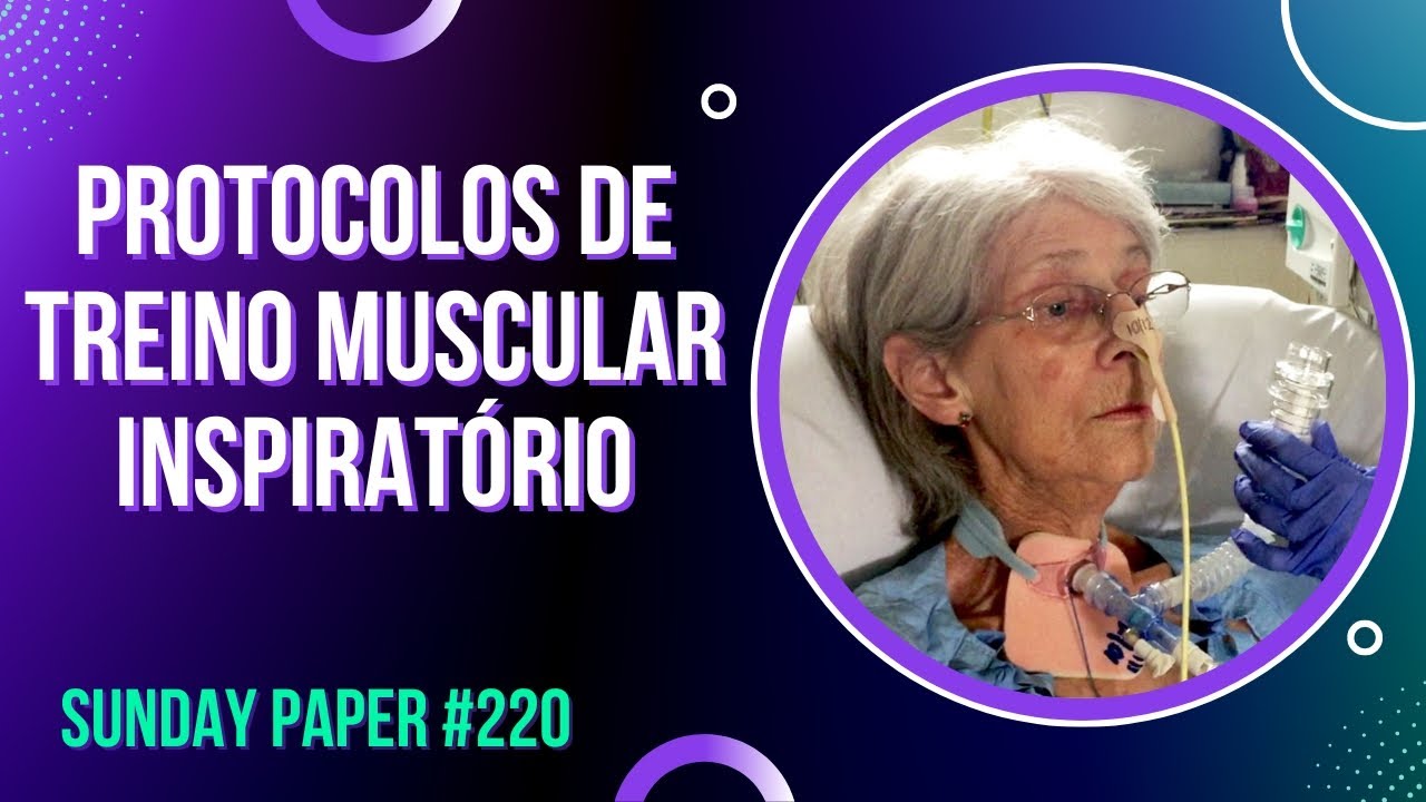 Qual o Melhor Protocolo de Treino Muscular Respiratório? #220 - SUNDAY PAPER | Ivens Giacomassi
