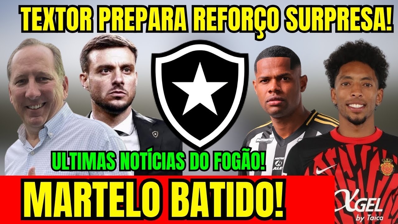 AGORA VAI! TEXTOR PREPARA REFORÇO SURPRESA NO BOTAFOGO! MARTELO BATIDO! ÚLTIMAS NOTÍCIAS DO FOGÃO! 