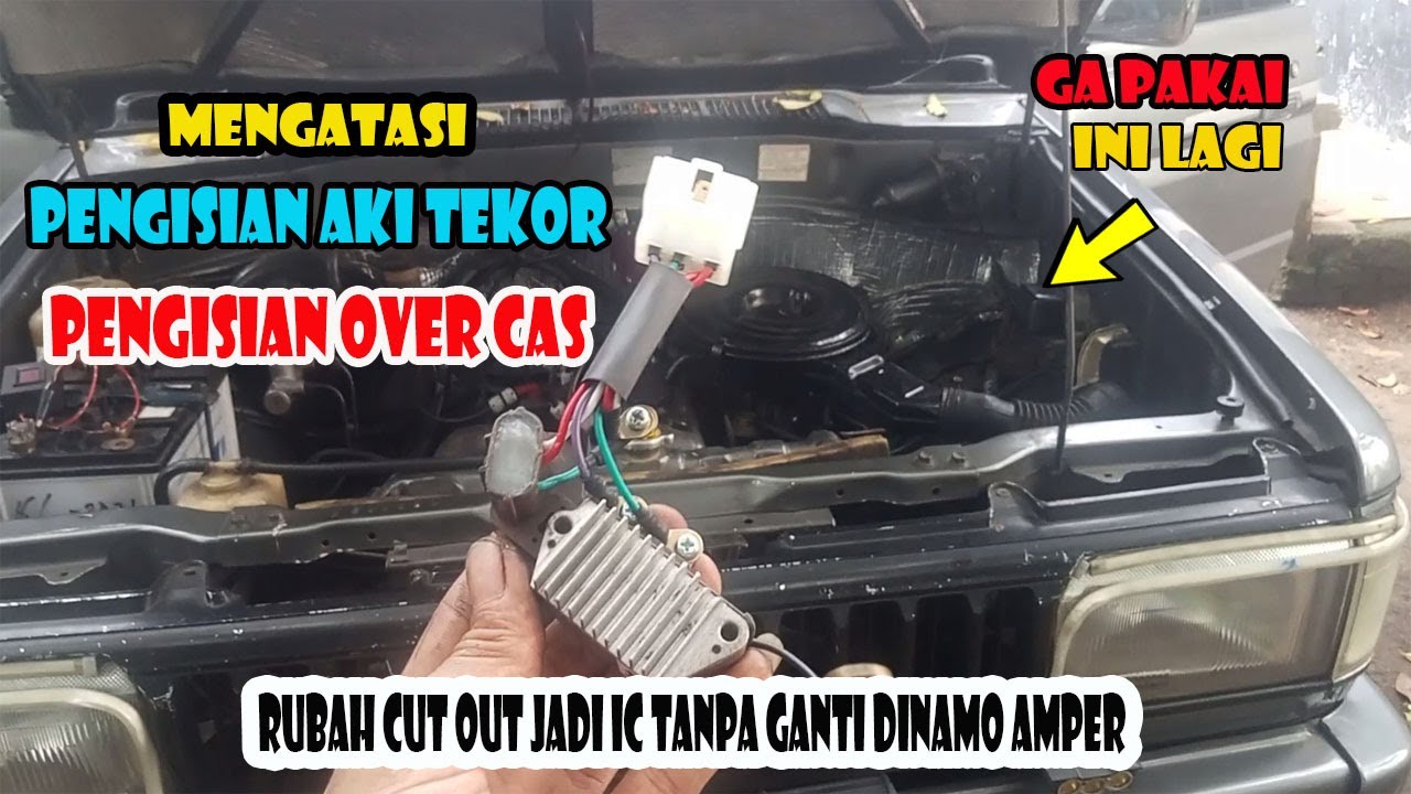 GANTI CUT OUT/KETOT JADI IC MOBIL KIJANG TANPA GANTI DINAMO AMPERE (PENGISIAN AKI MOBIL TEKOR/OVER)