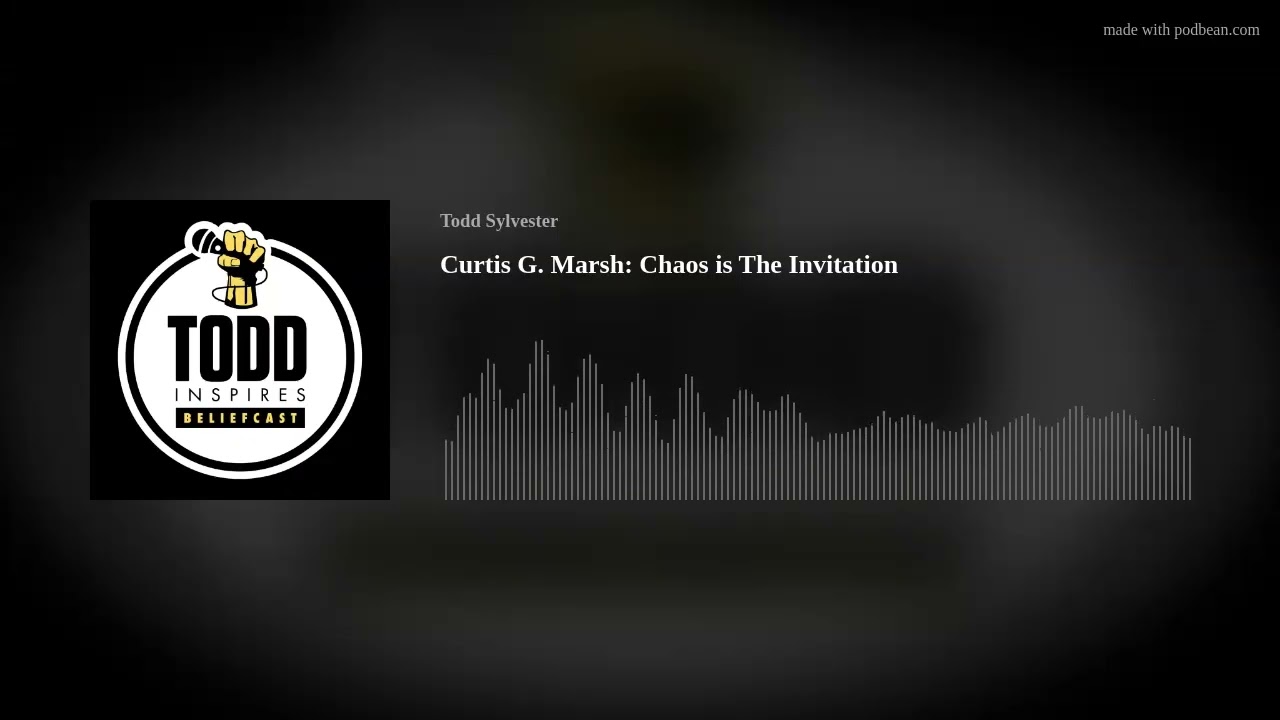 Curtis G. Marsh: Chaos is The Invitation