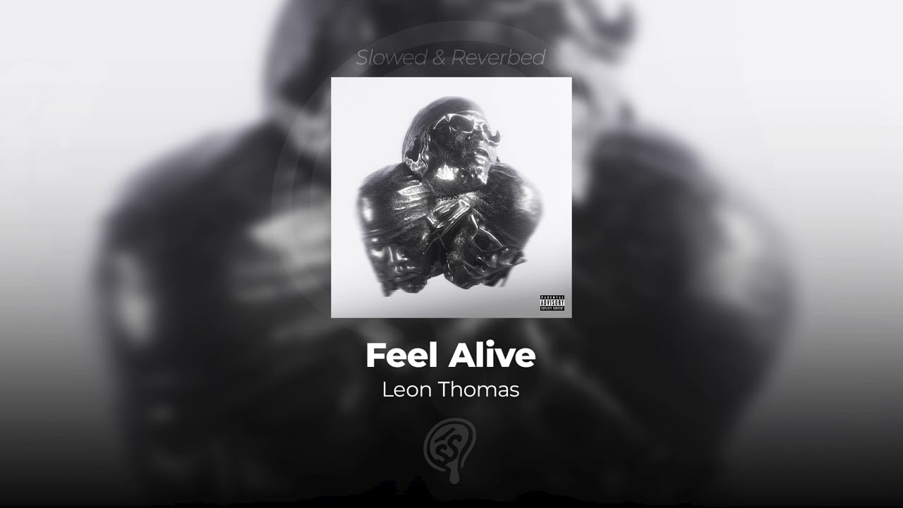 Leon Thomas - Feel Alive (SLOWED & REVERB) BASS BOOSTED HQ