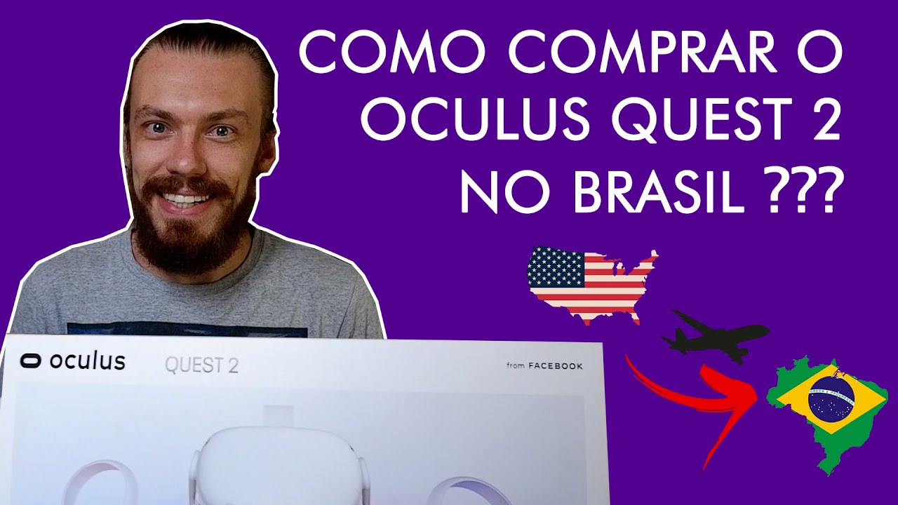 Como Comprar o Oculus Quest 2 no Brasil? - Compra Fora do Correios é Uma Opção? Importação dos EUA