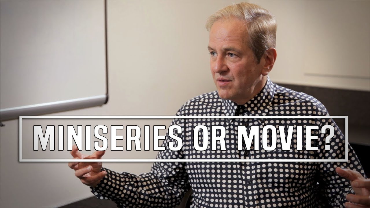 Screenwriter Dilemma: Write A Miniseries Or Movie? - Peter Russell