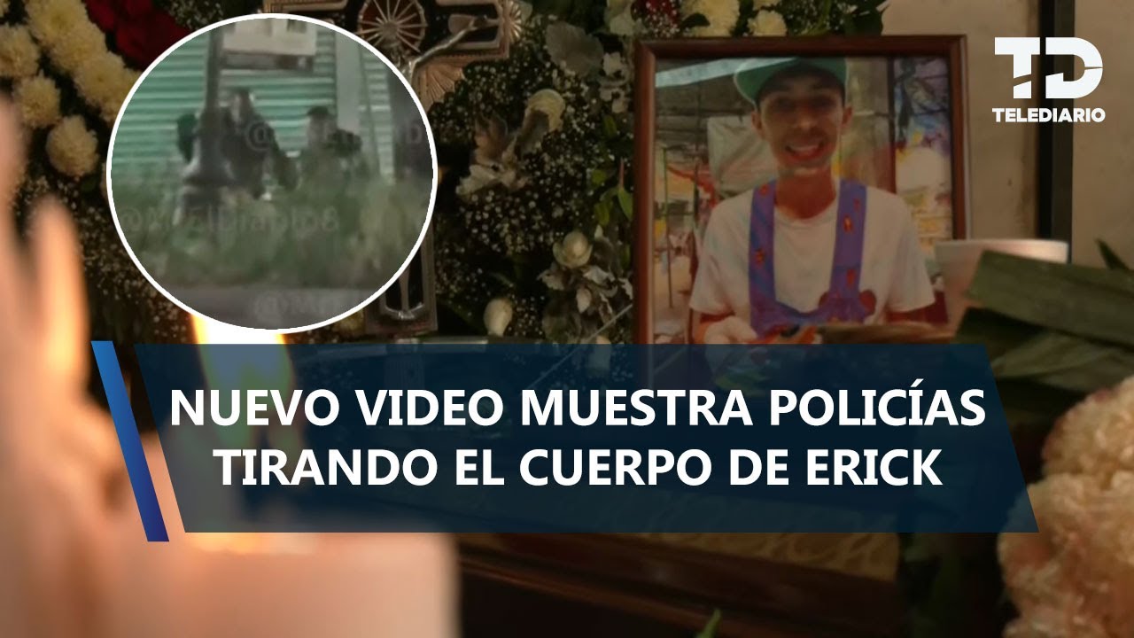 Revelan video de polic&iacute;as tirando el cuerpo de Erick Omar, joven asesinado a golpes en CdMx