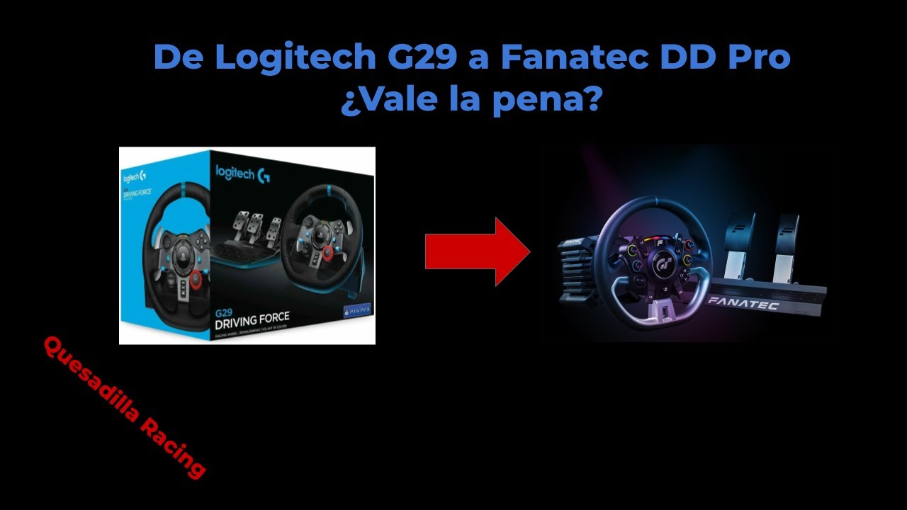 Cambiar de Logitech G29 a Fanatec DD Pro, ¿Vale la pena?