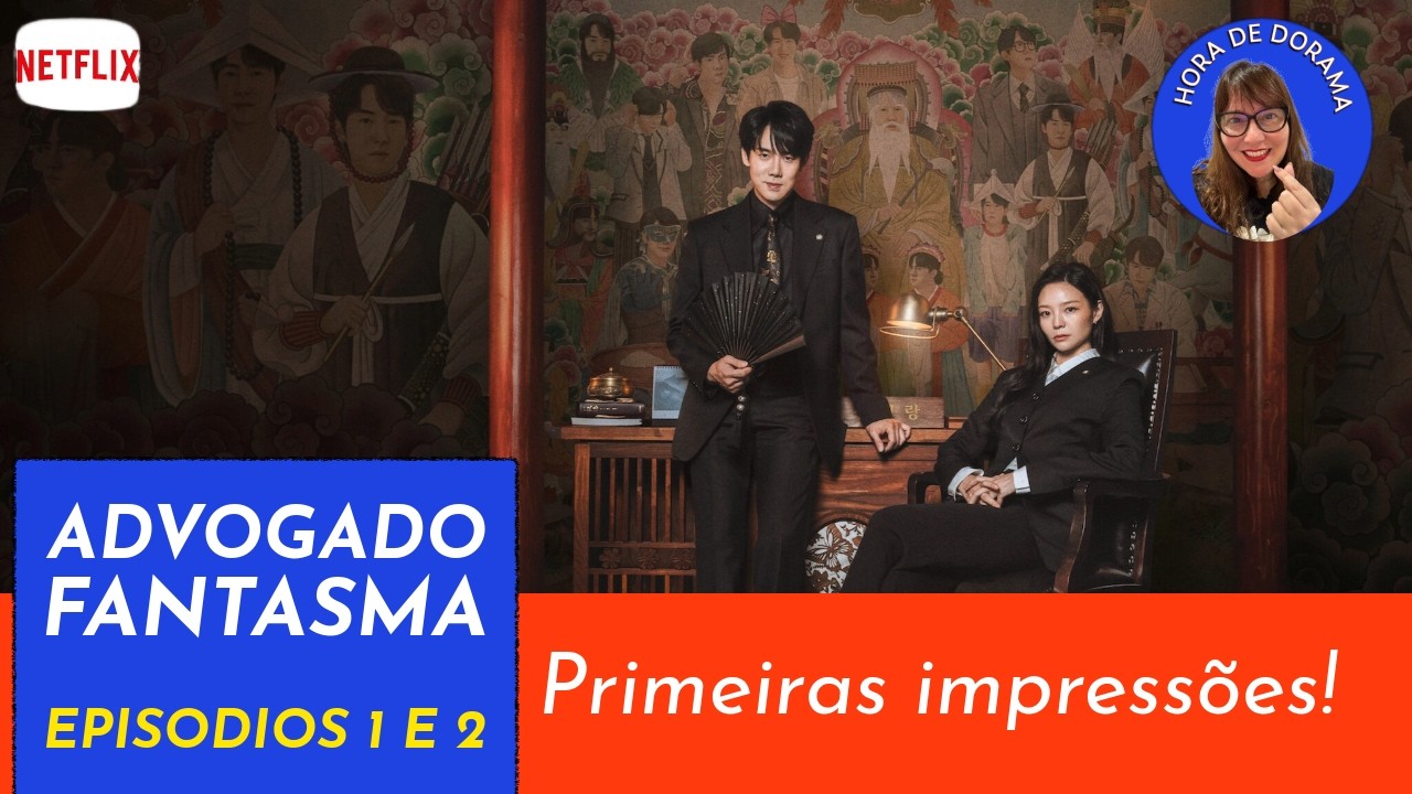 Advogado fantasma👻 - ep 1 e 2 - análise c/ spoiler (Netflix - Phantom Lawyer)
