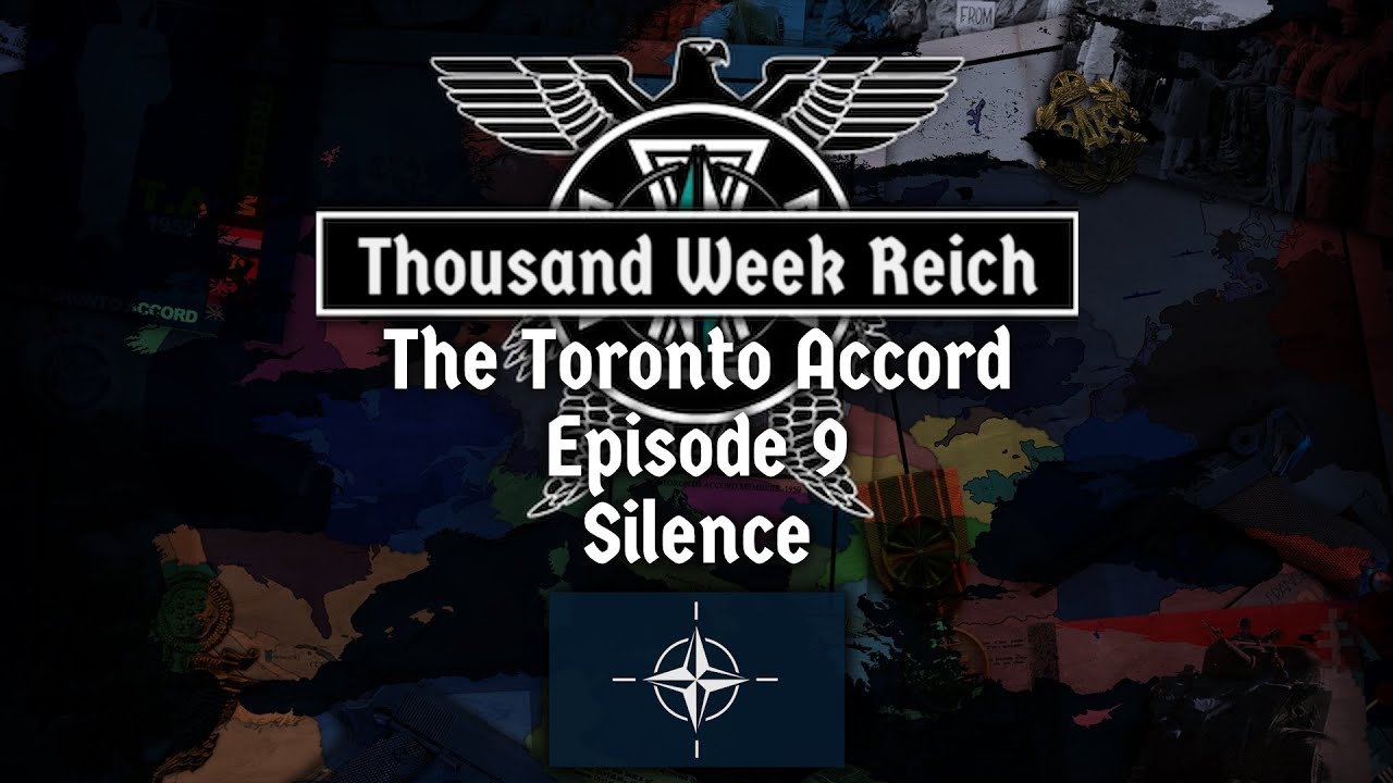Alternate History of Europe I Thousand Week Reich: The Toronto Accord I Episode 9 Silence