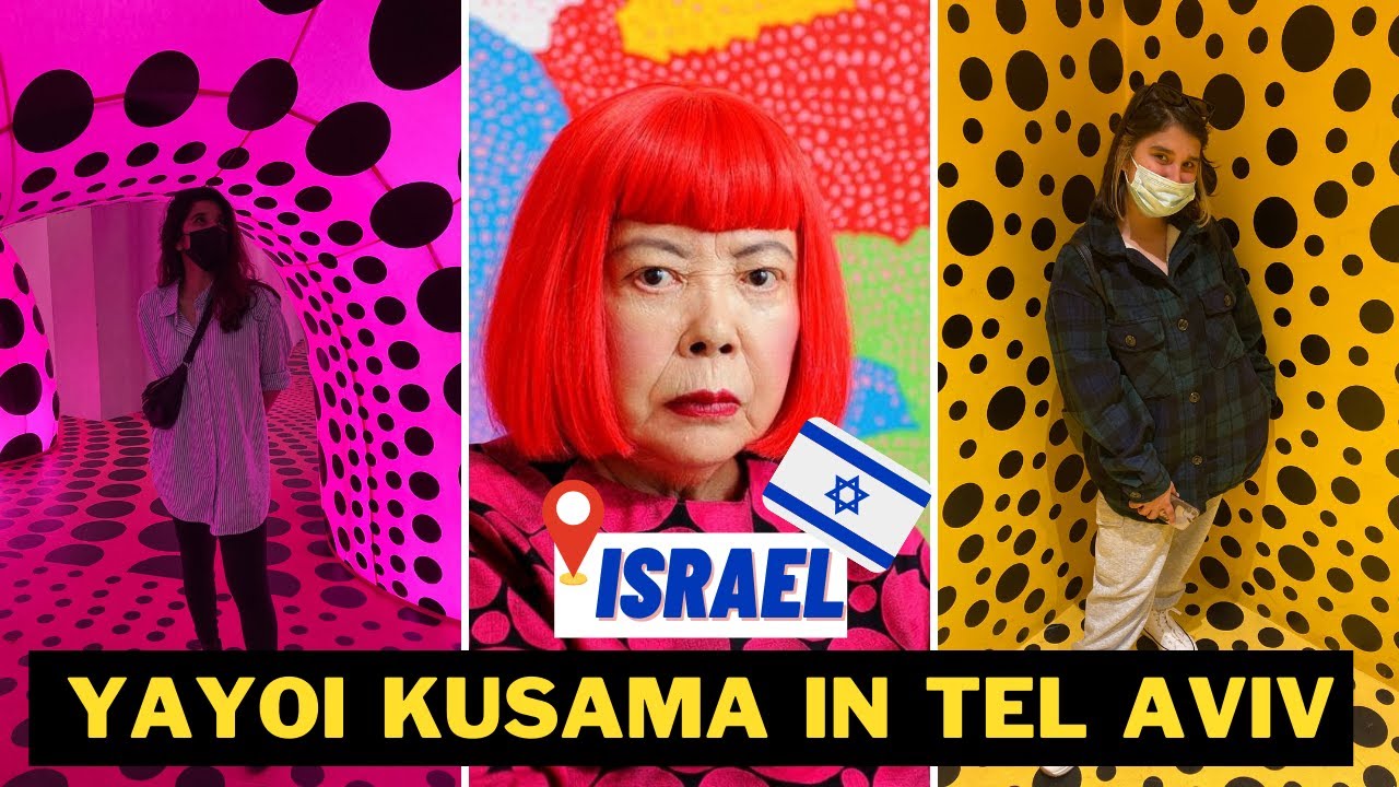 Yayoi Kusama | Tel Aviv Museum of Art | Israel