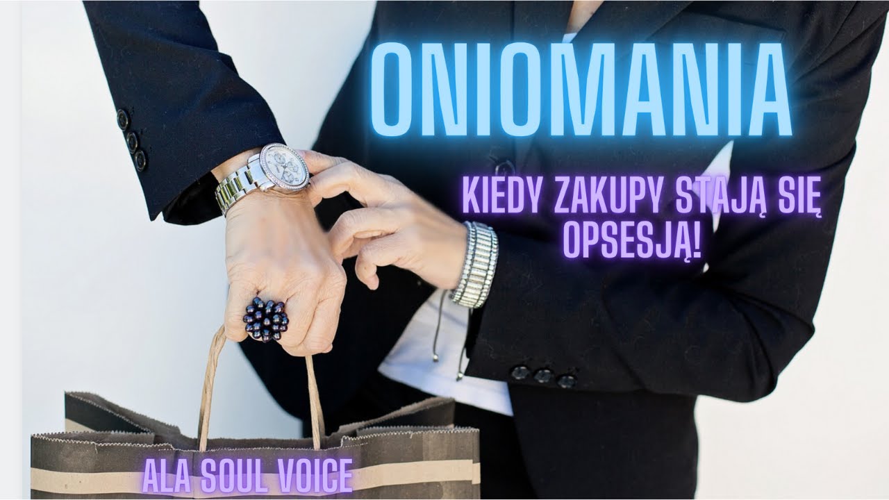 ONIOMANIA. KIEDY ZAKUPY STAJĄ SIĘ OPSESJĄ!. Sprawdź czy też masz z tym problem?