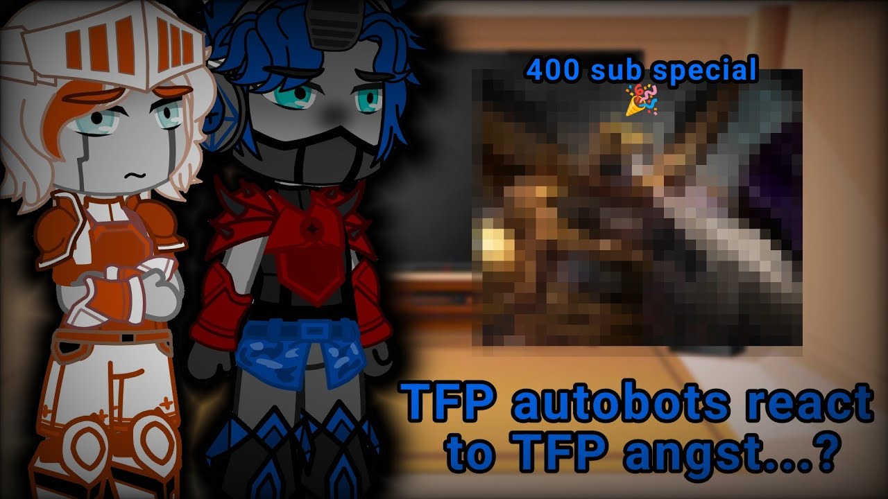 TFP autobots react to TFP angst...?|400 sub special| Transformers Prime| Gacha club| AU|