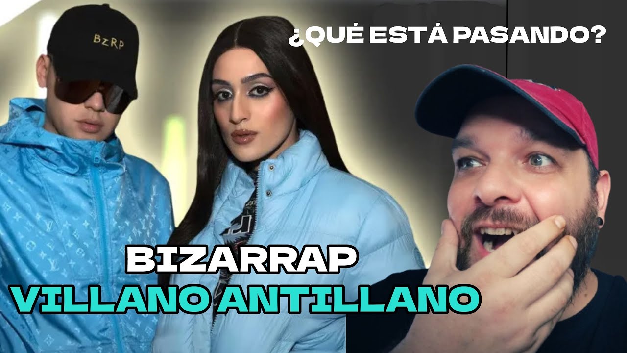 REACCIÓN a VILLANO ANTILLANO | BZRP Music Sessions 51, cantante español reacciona