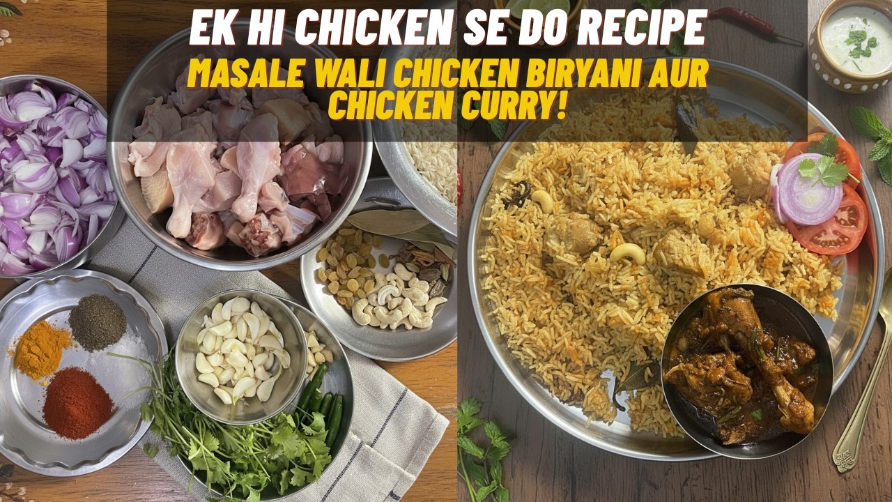 Ek Hi Chicken Se Do Recipe | Masale Wali Chicken Biryani aur Chicken Curry