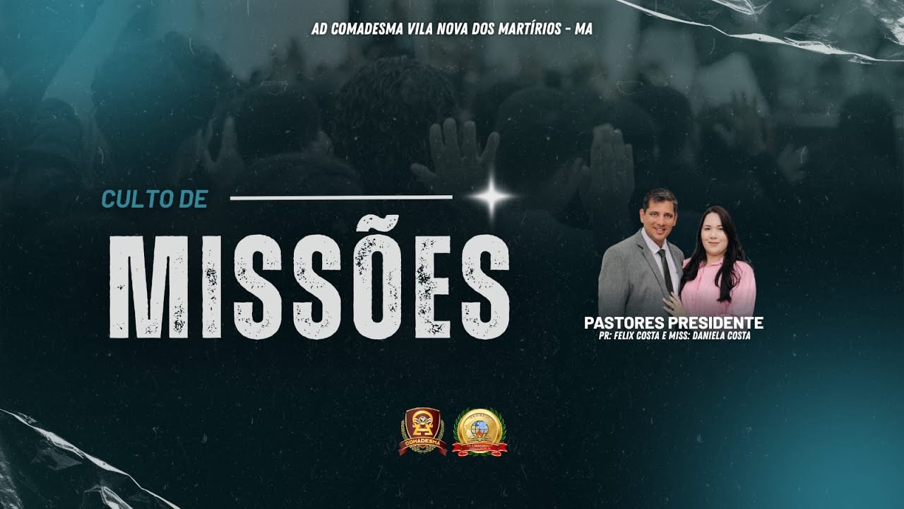 AD COMADESMA | VILA NOVA DOS MARTÍRIOS - MA - CULTO DE MISSÕES