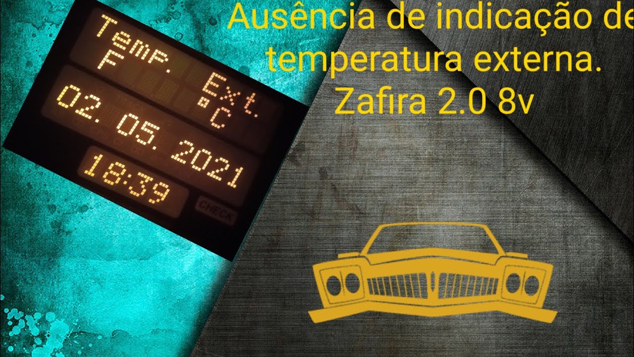 Ausência de indicação de temperatura externa. Zafira 2.0 8v
