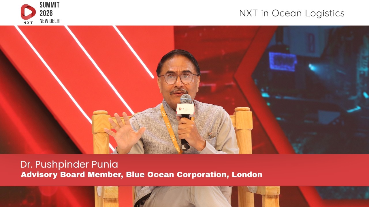 NXT Conclave 2026: Dr. Pushpinder Punia on Future of Global Maritime Trade | NXT in Ocean Logistics