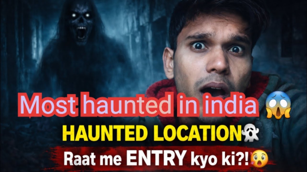 Most Haunted Place 😱 | India Ka Sabse Horror Place | Real Experience