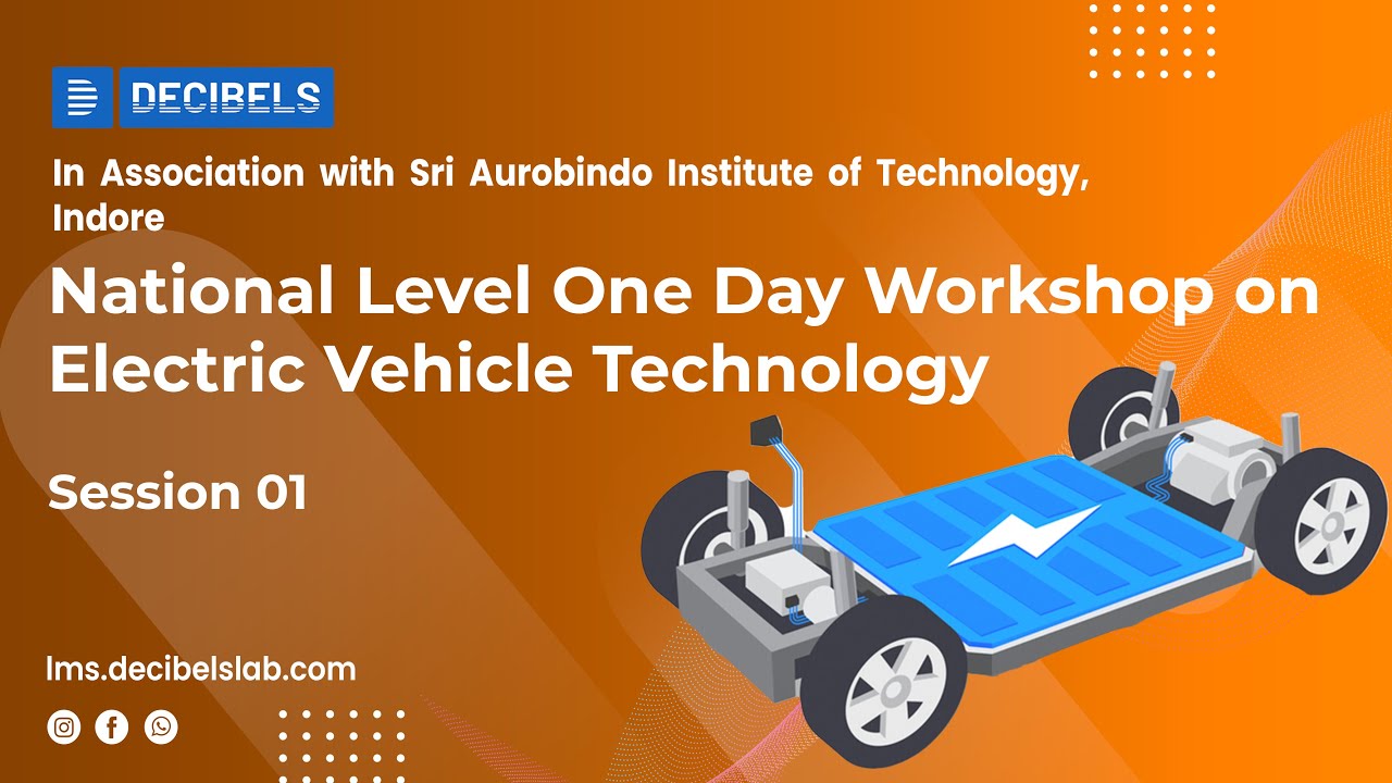 National Level One Day Workshop on Electric Vehicle Technology | Decibels Lab | Session 01