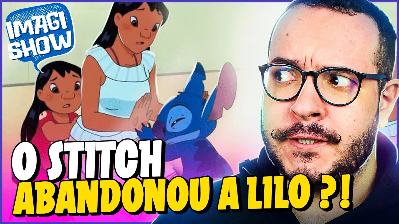 LILO E STITCH SE SEPARARAM? - IMAGISHOW 28