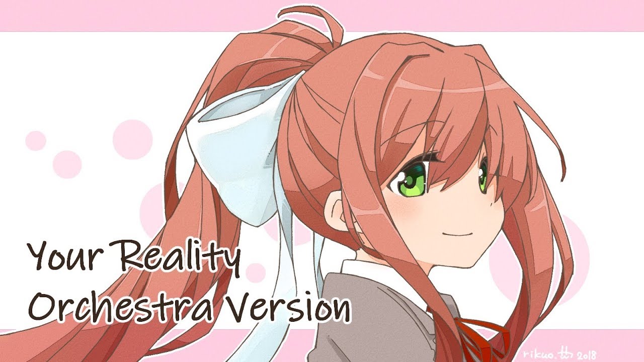 Your Reality Orchestra Version from Doki Doki Literature Club!