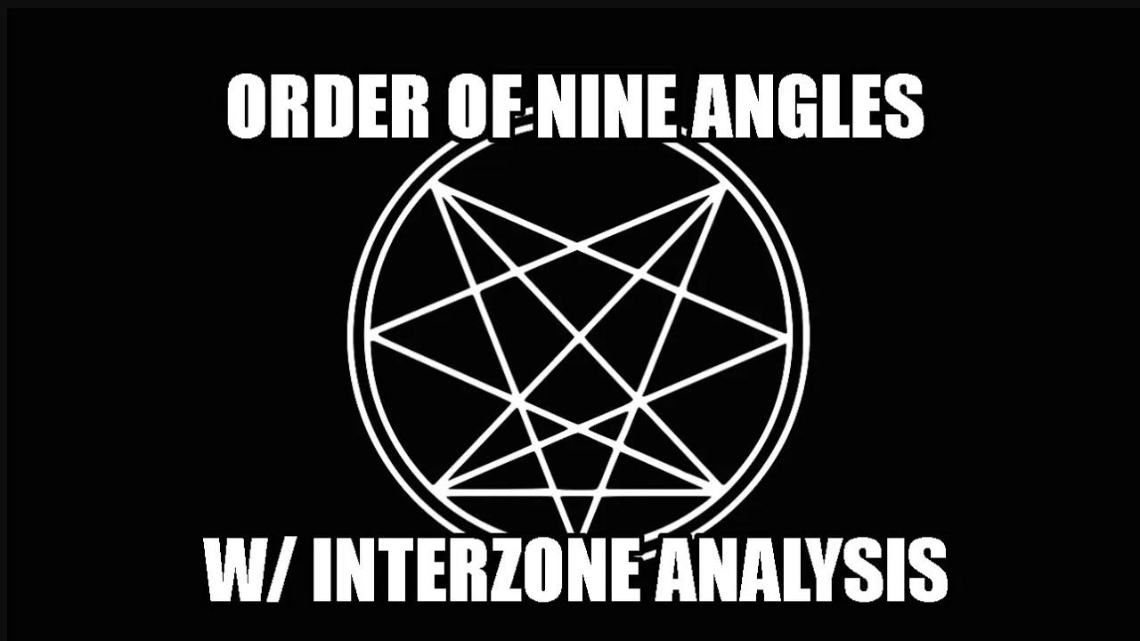 The Order of Nine Angles (Right Wing satanism) w/ Interzone Analysis