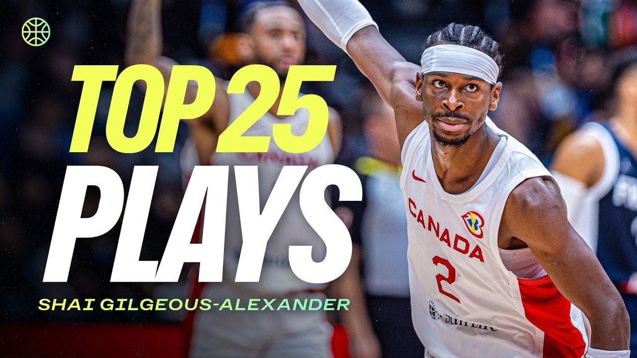 Top 25 Greatest Shai Gilgeous-Alexander Plays | FIBA Basketball