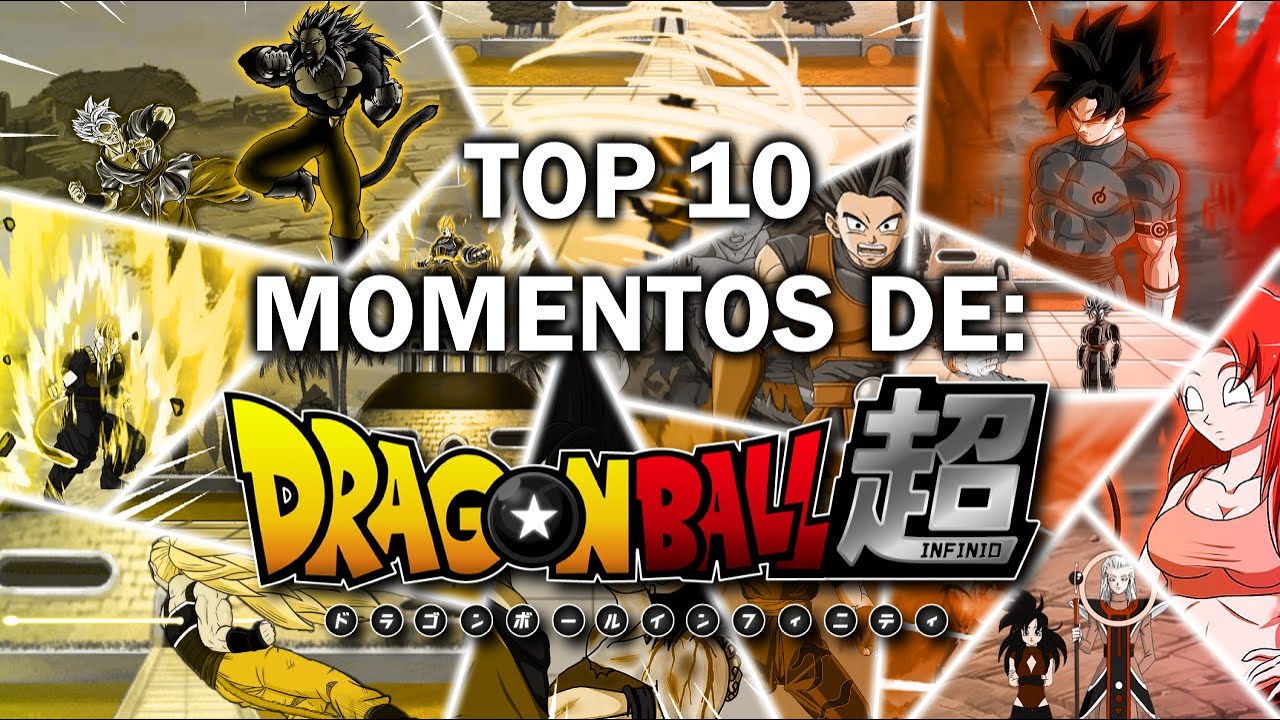 Top 10 MOMENTOS EPICOS de Dragon Ball Infinio!!! - Por SonGohan22