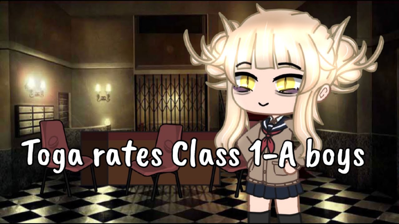 Toga rates Class 1-A boys || MHA || Gacha Club ||