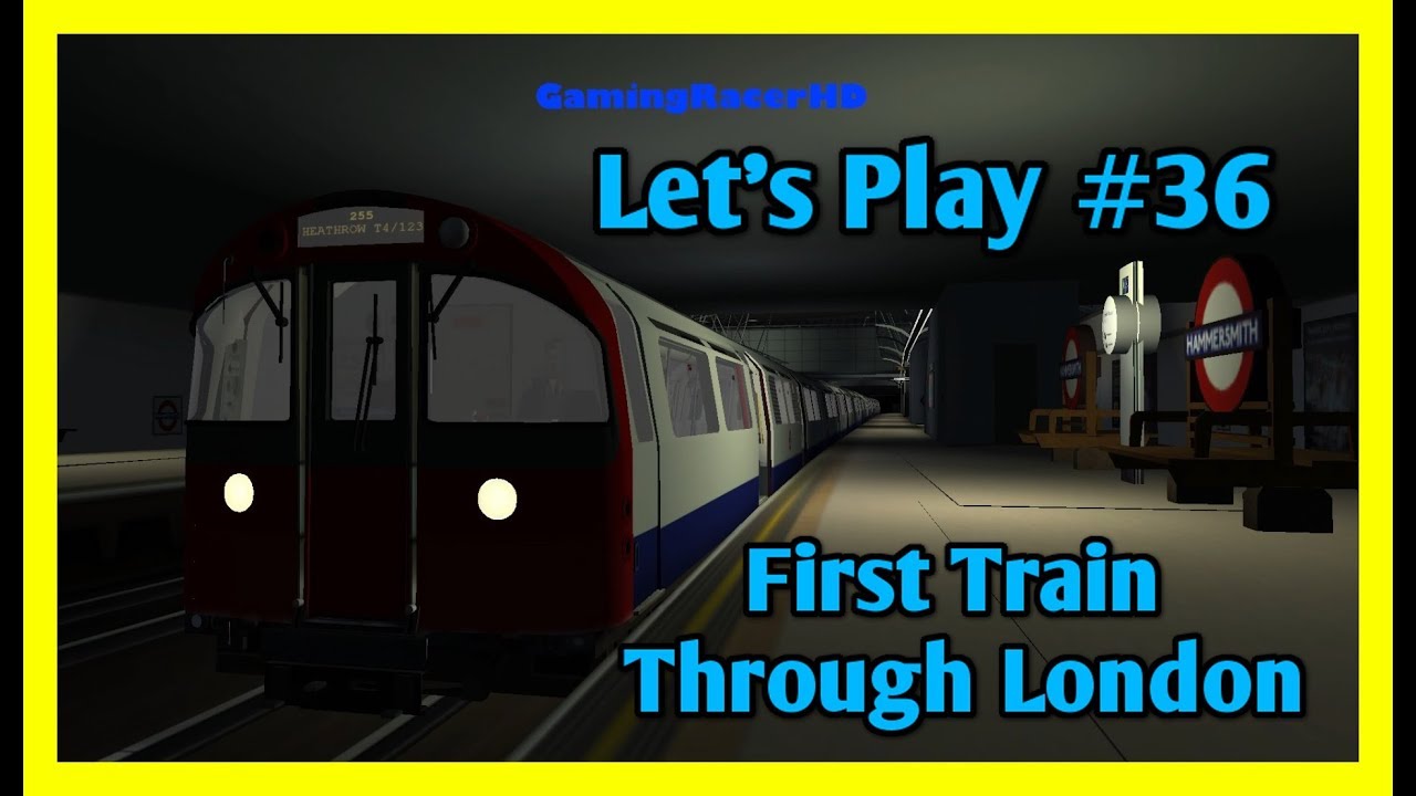 Train Simulator 2019 - Let's Play #36 - Piccadilly Line - First Train Through London [1080p 60FPS]